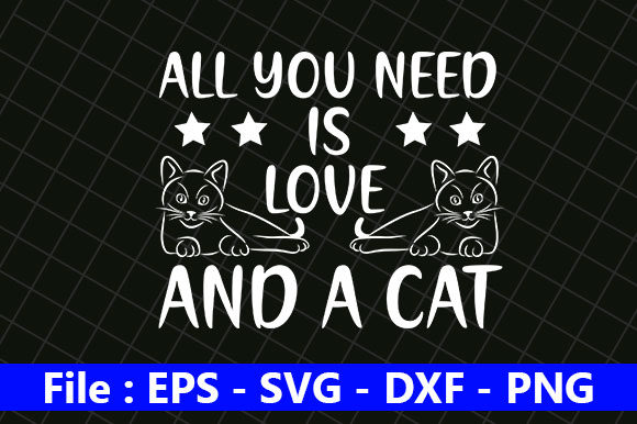 Cat Design, All You Need is and a Cat