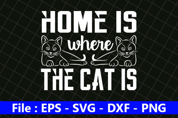 Cat Design, Home is the Cat