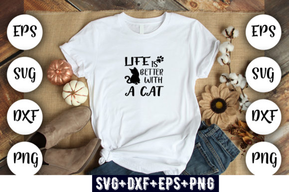 Cat Design LIFE is BETTER with a CAT
